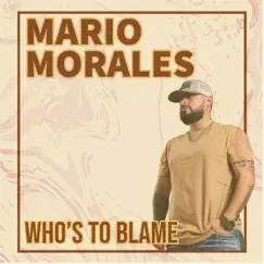 Who's to Blame - Single by Mario Morales album reviews, ratings, credits