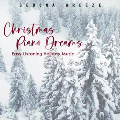 Christmas Piano Dreams: Easy Listening Holiday Music by Sedona Breeze album reviews, ratings, credits