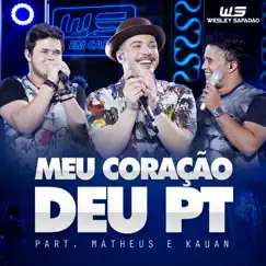 Meu Coração Deu PT (Ao Vivo) - Single by Wesley Safadão & Matheus e Kauan album reviews, ratings, credits