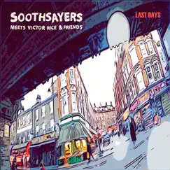 Last Days - Single by SOOTHSAYERS & Victor Rice album reviews, ratings, credits