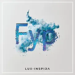 Fyp - Single by Lux-Inspira album reviews, ratings, credits