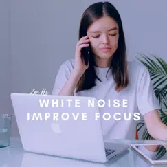 White Noise Improve Focus (Violin & Cello) by Zen Hz, White Noise Therapy & White Noise ASMR album reviews, ratings, credits