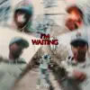I'm Waiting - Single album lyrics, reviews, download
