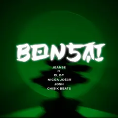 Bonsai (feat. Josh, El Bc, N***a Jo$3r & Chisik Beats) - Single by Jeanse album reviews, ratings, credits