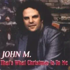 That's What Christmas Is To Me - Single by John M. album reviews, ratings, credits