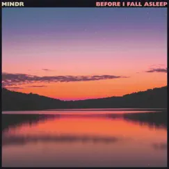 Before I fall asleep - Single by Mindr album reviews, ratings, credits