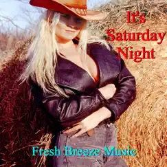 It's Saturday Night - Single by Fresh Breeze Music album reviews, ratings, credits