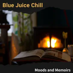 Moods and Memoirs by Blue Juice Chill album reviews, ratings, credits