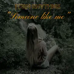 Someone Like Me - Single by Torn Rhythms album reviews, ratings, credits