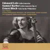 Edouard Lalo: Cello Concerto - Samuel Barber: Cello Concerto - Ernest Bloch: Voice in the Wilderness album lyrics, reviews, download