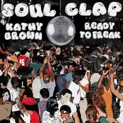 Ready To Freak (feat. Kathy Brown) (feat. Kathy Brown) - EP by Soul Clap album reviews, ratings, credits