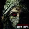 Toxic Traits (feat. C - Infinity) - Single album lyrics, reviews, download