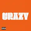 CRAZY (feat. ILEVEN, Gold Roger, MONE & Fastidio) - Single album lyrics, reviews, download
