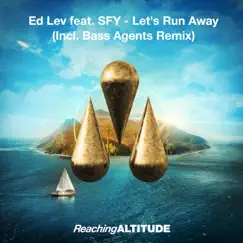 Let's Run Away (Bass Agents Extended Remix) [feat. SFY] Song Lyrics