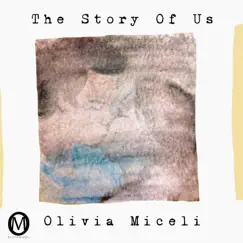 The Story of Us - Single by Olivia Miceli album reviews, ratings, credits