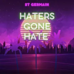 Haters Gone Hate (feat. Mark David, Saint S7even) - Single by Saint Germain album reviews, ratings, credits