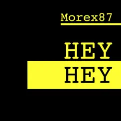 Hey Hey - Single by Morex87 album reviews, ratings, credits