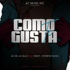 Como te gusta (feat. ranyi & moreno music) - Single by Ac de la calle album reviews, ratings, credits