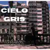 Cielo Gris - Single album lyrics, reviews, download