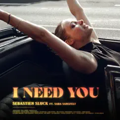 I Need You (feat. Sara Sangfelt) Song Lyrics