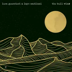The Bull Wins - Single by Luca Guerrieri & Lapo Marliani album reviews, ratings, credits
