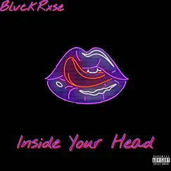 Inside Your Head (feat. Rafiki) - Single by BlvckRxse album reviews, ratings, credits