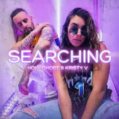 Searching (feat. Kristy V) - Single by Holy Ghost album reviews, ratings, credits