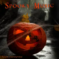 Spooky Music by Kyrylo Zaplotynskyi album reviews, ratings, credits