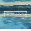 Self Love Meditation album lyrics, reviews, download