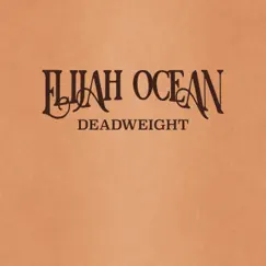 Deadweight - Single by Elijah Ocean album reviews, ratings, credits