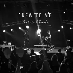 New To Me (feat. Dante) - Single by Arcain album reviews, ratings, credits