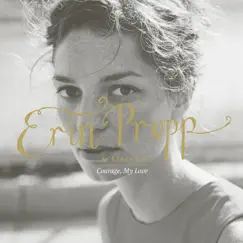 Courage, My Love by Erin Propp & Larry Roy album reviews, ratings, credits