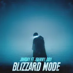 Blizzard Mode (feat. Johnny Boy) - Single by Jahday album reviews, ratings, credits