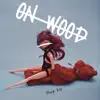 On Wood - Single album lyrics, reviews, download