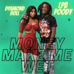 Money Make Me Wet (Remix) [feat. LPB Poody] - Single by Dyamond Doll album reviews, ratings, credits