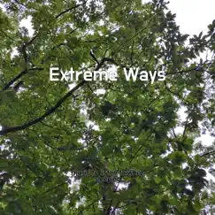 Extreme Ways - Single by Music to listen to while sleeping album reviews, ratings, credits