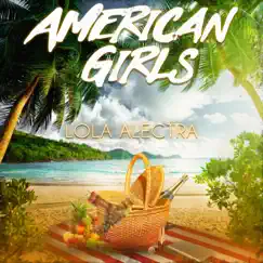 American Girls - Single by Lola Alectra album reviews, ratings, credits