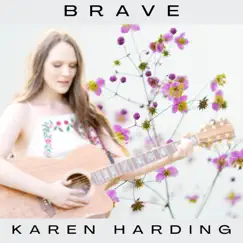 Brave - Single by Karen Harding album reviews, ratings, credits
