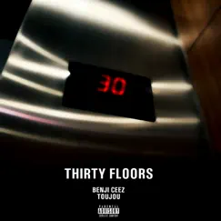 Thirty Floors - Single by Benji Ceez & Toujou album reviews, ratings, credits