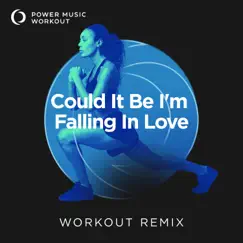 Could It Be I'm Falling In Love (Workout Remix 128 BPM) Song Lyrics