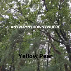 Anywaynyhownywhere - Single by Yellow Pear album reviews, ratings, credits