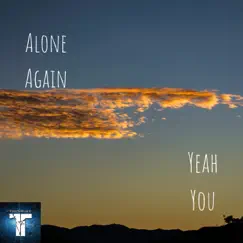 Yeah You - Single by Alone Again album reviews, ratings, credits