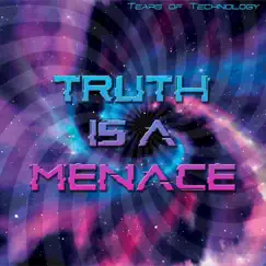 Truth is a Menace - Single by Tears of Technology album reviews, ratings, credits