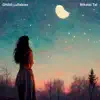 Ghibli Lullabies - EP album lyrics, reviews, download