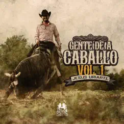 Gente De A Caballo Vol. 1 by Jesús Uriarte album reviews, ratings, credits