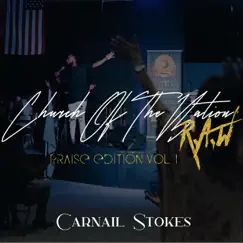 Church of the Nation R.A.W Praise Edition, Vol. 1 (Live) by Carnail Stokes album reviews, ratings, credits
