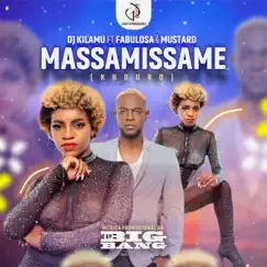 Massamissame (feat. Fabulosa & Mustard) - Single by Dj Killamu album reviews, ratings, credits