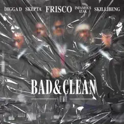 Bad & Clean (INFAMOUSIZAK, Skillibeng, Digga D & Skepta Remix) [feat. INFAMOUSIZAK & Skillibeng] - Single by Frisco, Digga D & Skepta album reviews, ratings, credits