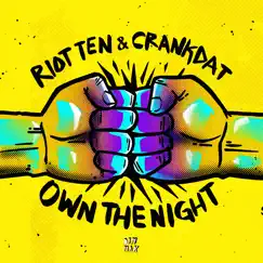 Own the Night - Single by Riot Ten & Crankdat album reviews, ratings, credits