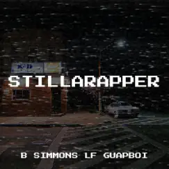 StillARapper - Single by B.Simmons (Lf Guapboi) album reviews, ratings, credits